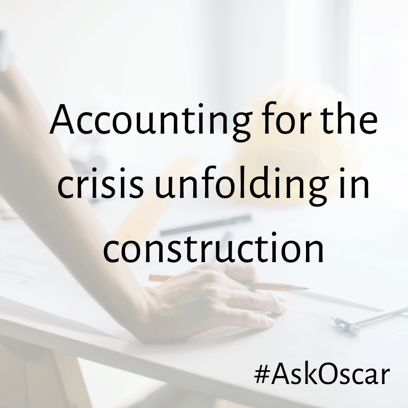 Accounting for the crisis unfolding in construction